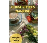 HOUSE RECIPES NANKING: Favorite Nanking family recipes savory meal plan cookbook from restaurant