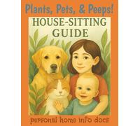 House-Sitting Guide: Plants, Pets, & Peeps! (Young N. Counterz ~ Collect them all!)