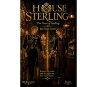 House Sterling: The Heart of Sterling