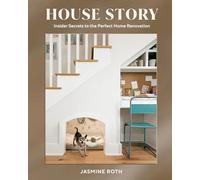 House Story: Insider Secrets to the Perfect Home Renovation