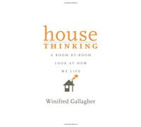 House Thinking: A Room-by-Room Look at How We Live