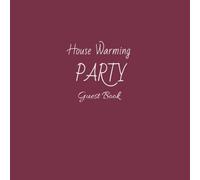 House Warming Party Guest Book: House Warming Party Guest Book: for Visitors to Write In& Leave Comments 150 Pages, Perfect First Home & New Home Gift (New Home Books)