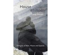 House Whisper: Energies of Man, Places and Spaces
