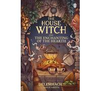 HOUSE WITCH & THE ENCHANTING OF/HEARTH By DELEMHACH, EMILIE N (Paperback)