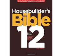Housebuilder's Bible 12: The UK's best-selling building guide: No. 12