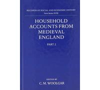 Part 2: Diet Accounts (ii), Cash, Corn and Stock Accounts, Wardrobe Accounts, Catalogue: 18 (Records of Social and Economic History (New Series))