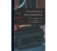 Household Engineering: Scientific Management in the Home
