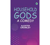 Household Gods: A Comedy