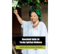 Household Guide for Yoruba Spiritual Wellness