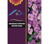Household Inventory Record Book: Track Properties, Insurance, Warranty, Product Service, Important Contacts and Other Vital Information About Your House. Home Inventory Organizer and Record Notebook