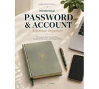 Household Password & Account Reference Organizer: For Logins, Recovery Contacts, Household Accounts, Network Details, and Change Notes
