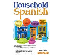 Household Spanish: How to Communicate with Your Spanish Employees: How to Communicate with Spanish-Speaking Employees and Fellow Workers (Barron's Foreign Language Guides)