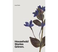 Household Stories from the Collection of the Brothers Grimm