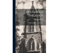 Household Theology; a Handbook of Religious Information