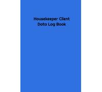 Housekeeper Client Data Log Book | Professional House Cleaning Client Tracking Book | Appointment Book with A thru Z Alpha Tabs to Record as a Client ... Book | Business Books for Entrepreneurs