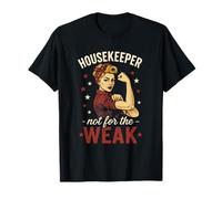 Housekeeper Not for The Weak - Funny Housekeeping Maid Lover T-Shirt