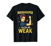 Housekeeper - Not for The Weak - Professional Cleaning Crew T-Shirt
