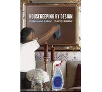Housekeeping by Design: Hotels and Labor