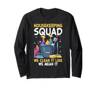 Housekeeping Squad We Clean It Like We Mean It Long Sleeve T-Shirt