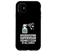 Housekeeping Supervisor Keeping It Clean At All Levels Case for iPhone 11