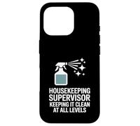 Housekeeping Supervisor Keeping It Clean At All Levels Case for iPhone 16 Pro