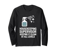 Housekeeping Supervisor Keeping It Clean at All Levels Long Sleeve T-Shirt