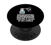 Housekeeping Supervisor Keeping It Clean At All Levels PopSockets Adhesive PopGrip