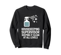 Housekeeping Supervisor Keeping It Clean At All Levels Sweatshirt