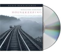 Housekeeping: Written by Marilynne Robinson, 2005 Edition, (Unabridged) Publisher: MacMillan Audio [Audio CD]