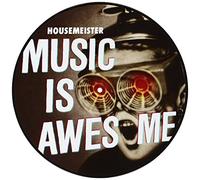 Housemeister - Music is Awesome