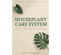 Houseplant Care System: Diagnose, Track, and Keep Your Plants Thriving