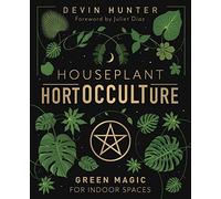 Houseplant HortOCCULTure: Green Magic for Indoor Spaces
