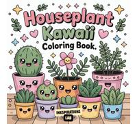 Houseplant Kawaii Coloring Book: An Adorable and Easy Coloring Pages for All Ages Featuring Cute and Happy Plants, Pots, and Garden Friends.