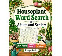 Houseplant Word Search for Adults and Seniors: 101 Easy-to-Read Large Print Puzzles for Adults and Seniors Featuring Indoor Succulents, Tropical Foliage and Botanical Varieties | Solutions Included