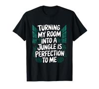 Houseplants Gardener Turning My Room Into A Jungle T-Shirt