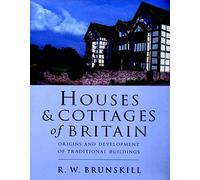 Houses and Cottages of Britain - Vernacular Building Series