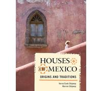 Houses of Mexico: Origins and Traditions