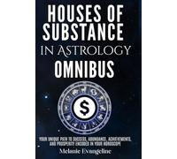 Houses of Substance in Astrology Omnibus: Your Unique Path to Success, Abundance, Achievements, and Prosperity Encoded in Your Horoscope