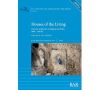 Houses of the Living: Domestic architecture in England and Wales, 4000 - 1500 BC: 687 (British)