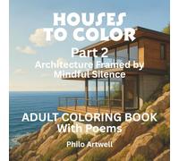 Houses to Color Part 2: Architecture Framed by Mindful Silence: A Grayscale Coloring Journey Through Modern Homes and Mindful Reflection