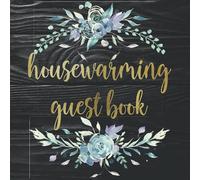 Housewarming Guest Book: Housewarming Guest Book for Guests to Sign & Write in Messages & Thoughts, New Home Celebration, and Party Gift for Men & Women.