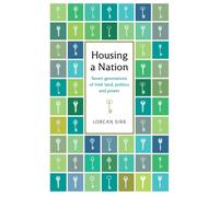 Housing a Nation : Seven generations of Irish land, politics and power
