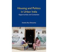 Housing and Politics in Urban India: Opportunities and Contention