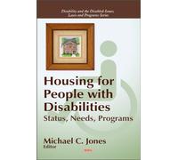 Housing for People with Diabilities: Status, Needs, Programs (Disability and the Disabled-Issues, Laws and Programs)