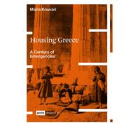 Housing Greece : A Century of Emergencies