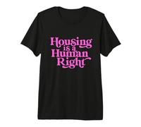 Housing Human Right Homeless Activist Protest Shelter First Premium T-Shirt