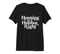 Housing Human Right Homeless Activist Protest Shelter First Premium T-Shirt