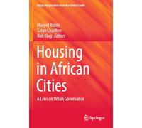 Housing in African Cities: A Lens on Urban Governance (GeoJournal Library)