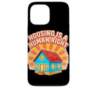 Housing Is a Human Right Statement Design Case for iPhone 13 Pro Max