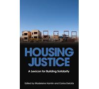 Housing Justice : A Lexicon for Building Solidarity